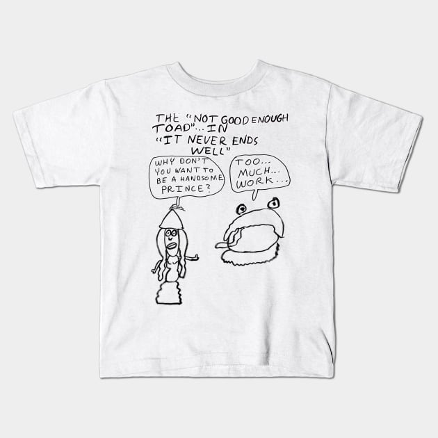 The Not Good Enough Toad, pt. 3 (by Dusty McGowan) Kids T-Shirt by dryanmowry